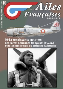 AF n°10 La renaissance des Forces aériennes françaises 1943-1945, de la campagne d’Italie à la campagne d’Allemagne