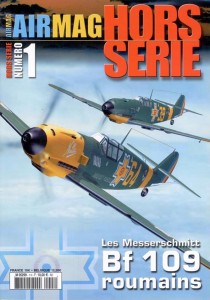 Hors-série Air Mag n°1: Les Messerschmitt BF 109 Roumains