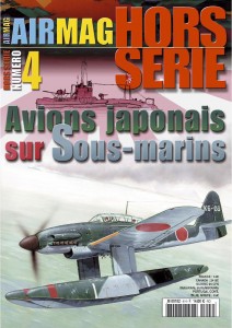 Hors-série Air Mag n°4: Les avions japonais sur sous-marins