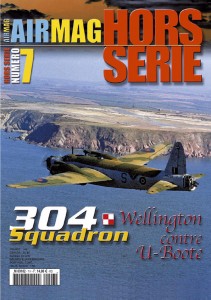 Hors-série Air Mag n°7: 304 Squadron, Wellington contre U-Boote